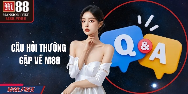 Câu hỏi thường gặp về M88