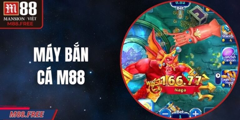 Máy Bắn Cá M88 – Săn Thưởng Đỉnh Cho Người Yêu Tốc Độ