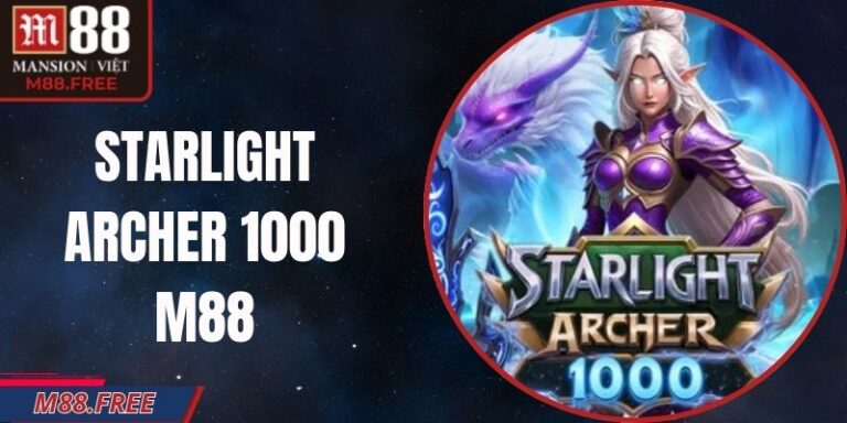 Starlight Archer 1000 M88 - Nổ Hũ Thắng Lớn Cực Đã
